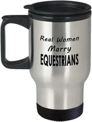 Equestrian Sports Themed Husband Wife Travel Mug Insulated Coffee Tumbler - Gifts for Horse Riding Enthusiast Horseback Rider Racing Horse Lover Funny Cute Gag Idea - Real Women Marry
