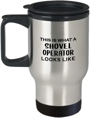 Gifts for Shovel Operator Travel Mug Insulated Coffee Tumbler - Excavator Bulldozer Labor Heavy Equipment Worker Laborer Construction Employee Funny Cute Gag Idea - What Looks Like