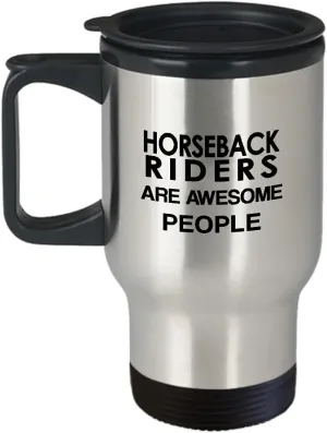 Horseback Rider Travel Mug Insulated Coffee Tumbler - Horse Lover Equestrian Horse Ride Riding Sports Racing Themed Gifts Funny Cute Gag Idea - Awesome People