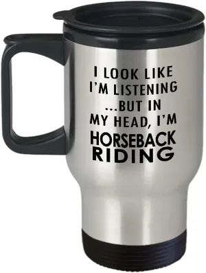 Horseback Riding Themed Travel Mug Insulated Coffee Tumbler - Horse Lover Equestrian Horse Rider Racing Ride Sports Hobby Gifts Funny Cute Gag Idea - Look Like Im Listening