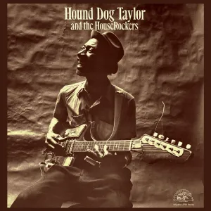 Hound Dog Taylor And The Houserockers